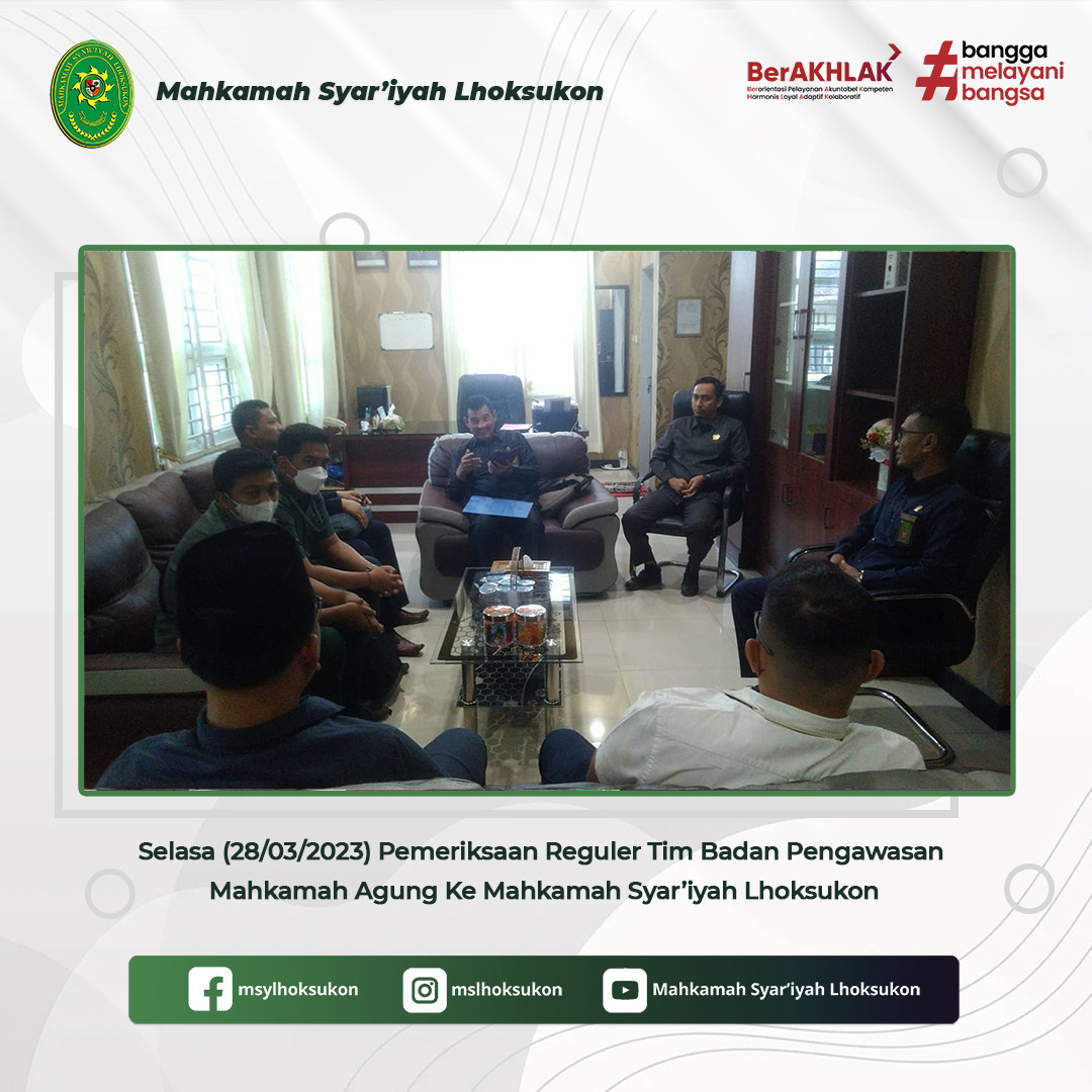 Pemeriksaan Reguler Bawas MA-RI Ke MS Lhoksukon