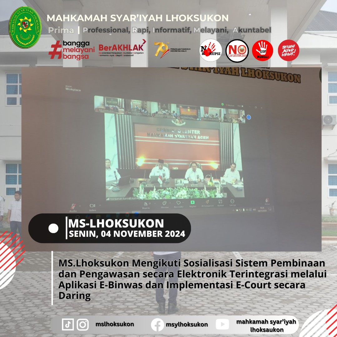 MS.Lhoksukon Mengikuti Sosialisasi Sistem Pembinaann dan Pengawasan Secara Elektronik Terintegrasi Melalui Apikasi E-Binwas dan Implementasi E-Court Secara Daring1