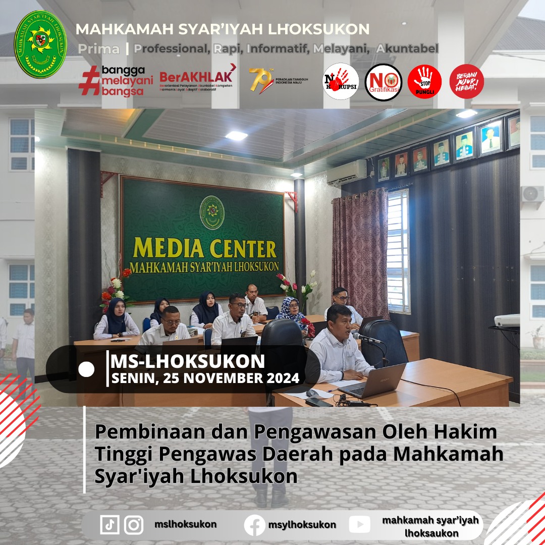 Pembinaan dan Pengawasan Oleh Hakim Tinggi Pengawas Daerah pada Mahkamah Syar'iyah Lhoksukon
