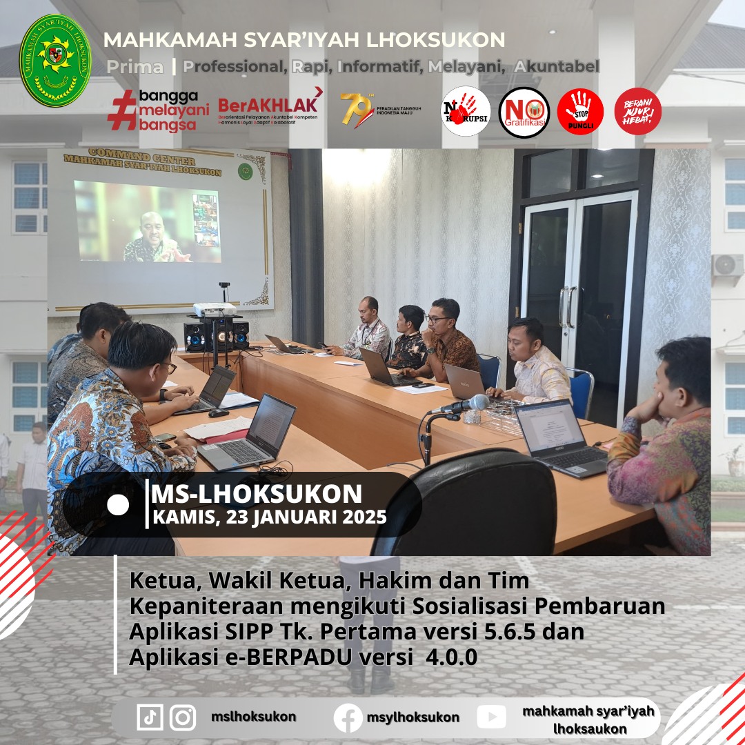 Ketua,Wakil ketua , hakim dan tim Kepaniteraan mengikuti Sosialisasi Pembaruan Aplikasi SIPP Tk. Pertama Versi 5.6.5 dan Aplikasi e-Berpadu versi 4.0.0