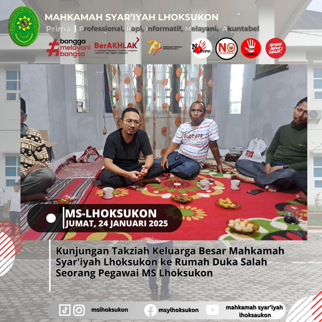 kunjungan Takziah Keluarga Besar Mahkamah Syar'iyah Lhoksukon ke Rumah Duka Salah Seorang Pegawai MS Lhoksukon